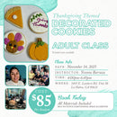 Friday, November 14-Thanksgiving Themed Decorated Cookie Class-Adult Workshop-LA HABRA LOCATION